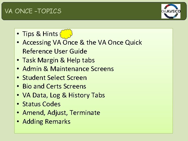 VA ONCE –TOPICS • Tips & Hints • Accessing VA Once & the VA