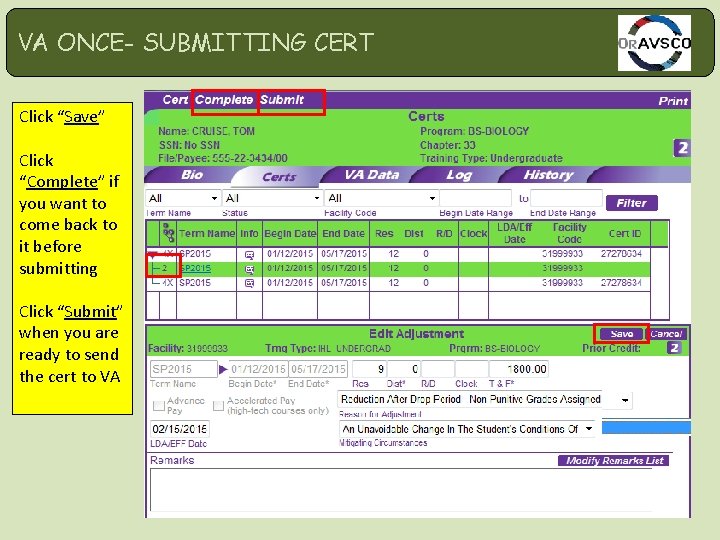 VA ONCE- SUBMITTING CERT Click “Save” Click “Complete” if you want to come back