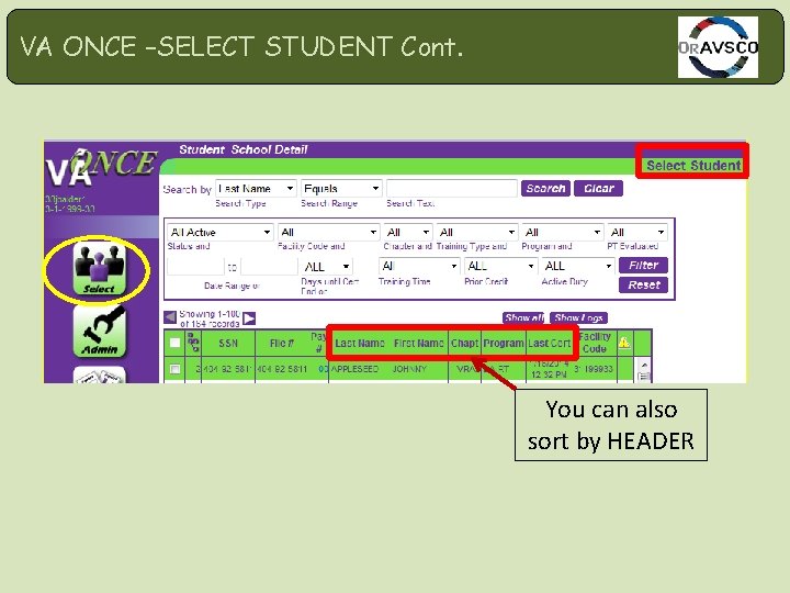 VA ONCE –SELECT STUDENT Cont. You can also sort by HEADER 