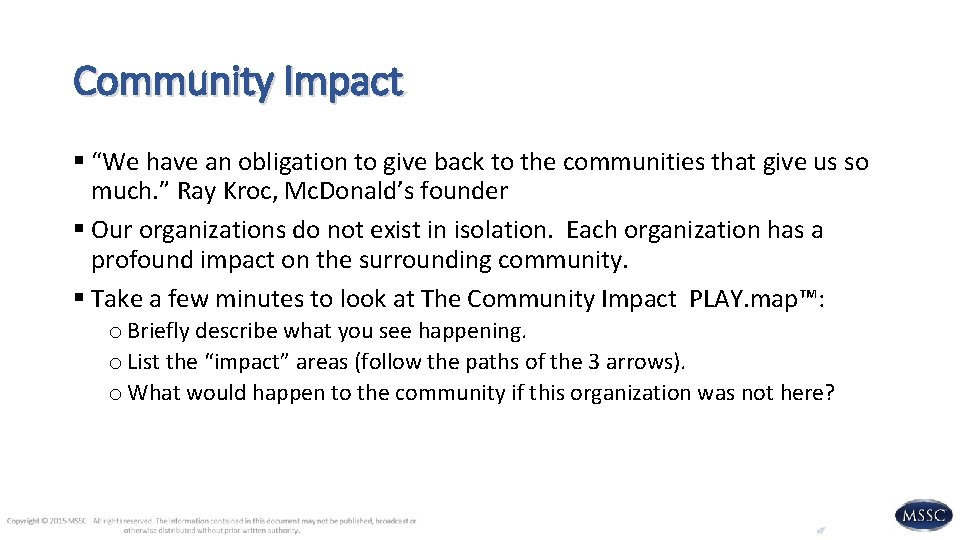 Community Impact § “We have an obligation to give back to the communities that