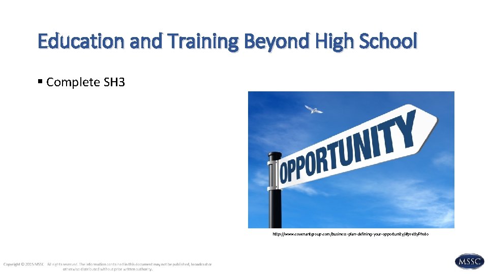 Education and Training Beyond High School § Complete SH 3 http: //www. covenantgroup. com/business-plan-defining-your-opportunity/#pretty.