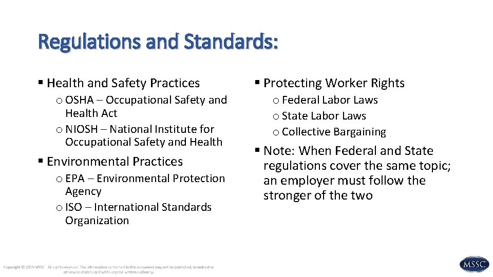 Regulations and Standards: § Health and Safety Practices o OSHA – Occupational Safety and