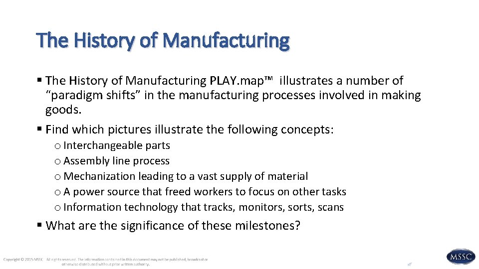 The History of Manufacturing § The History of Manufacturing PLAY. map™ illustrates a number