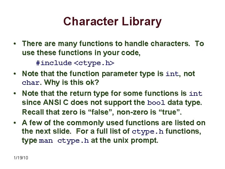 Character Library • There are many functions to handle characters. To use these functions