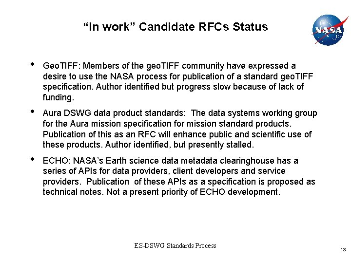 “In work” Candidate RFCs Status • Geo. TIFF: Members of the geo. TIFF community