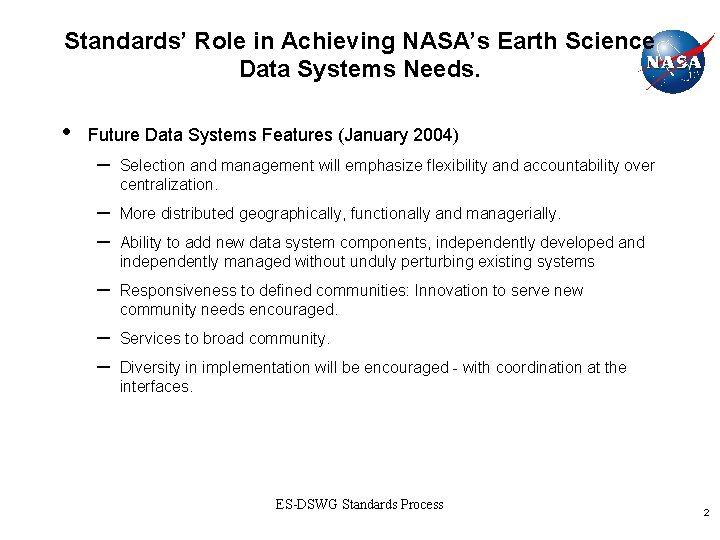 Standards’ Role in Achieving NASA’s Earth Science Data Systems Needs. • Future Data Systems