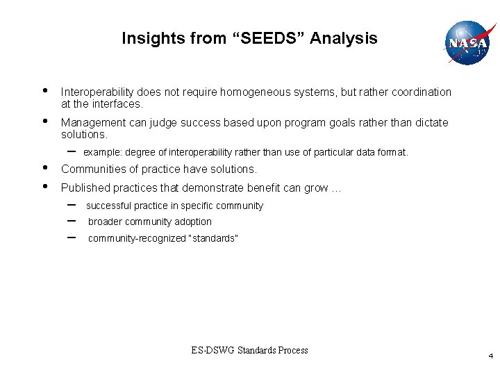 Insights from “SEEDS” Analysis • Interoperability does not require homogeneous systems, but rather coordination