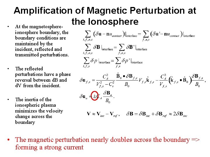  • Amplification of Magnetic Perturbation at the Ionosphere At the magnetosphereionosphere boundary, the