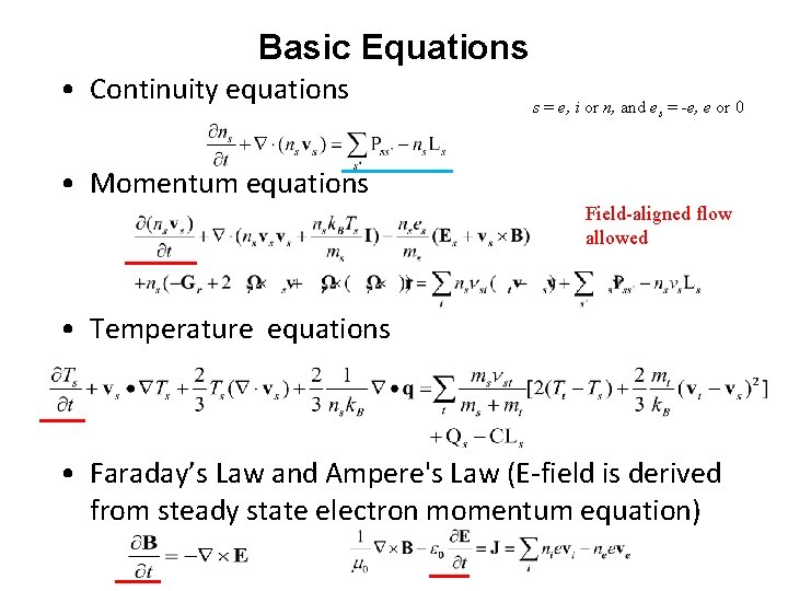 Basic Equations • Continuity equations s = e, i or n, and es =