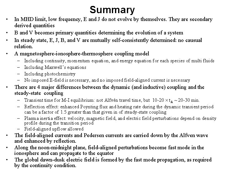 Summary • • In MHD limit, low frequency, E and J do not evolve