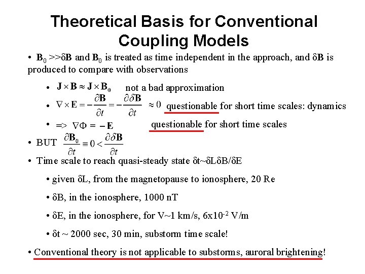 Theoretical Basis for Conventional Coupling Models • B 0 >>δB and B 0 is