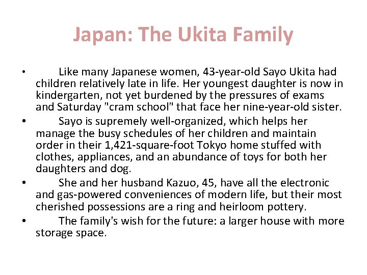 Japan: The Ukita Family Like many Japanese women, 43 -year-old Sayo Ukita had children