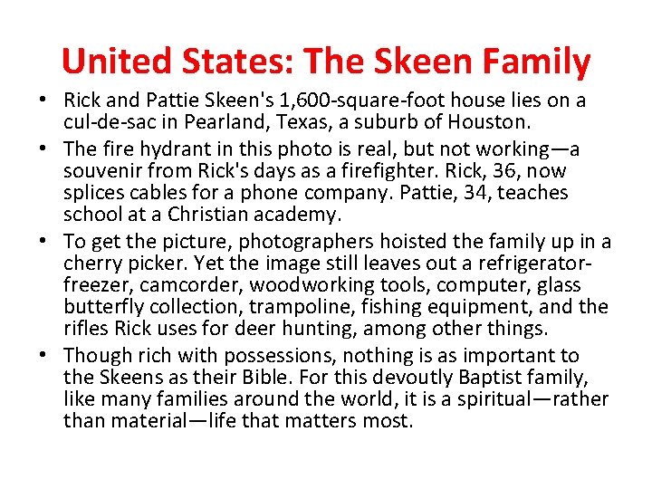 United States: The Skeen Family • Rick and Pattie Skeen's 1, 600 -square-foot house