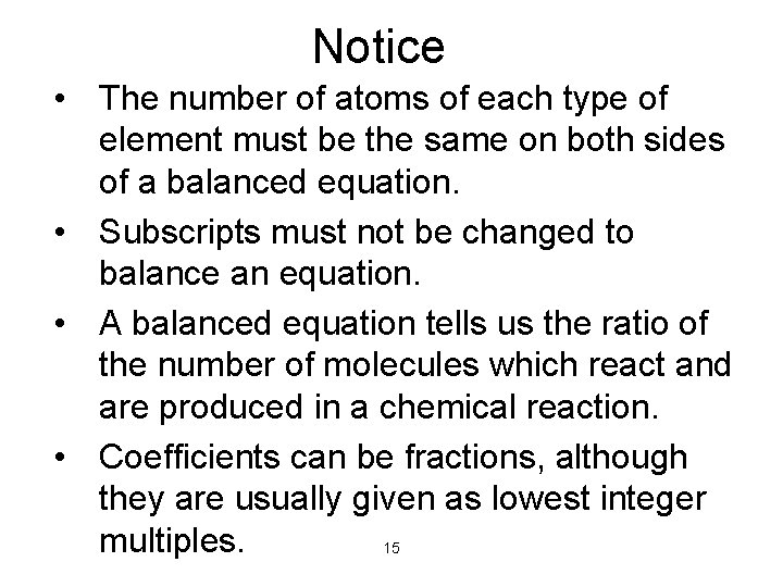 Notice • The number of atoms of each type of element must be the