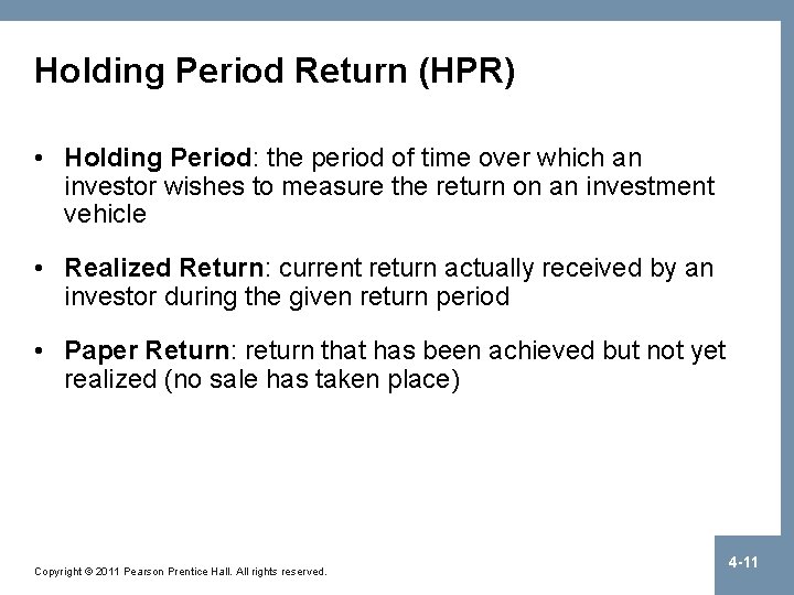 Holding Period Return (HPR) • Holding Period: the period of time over which an