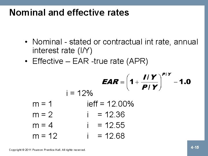 Nominal and effective rates • Nominal - stated or contractual int rate, annual interest