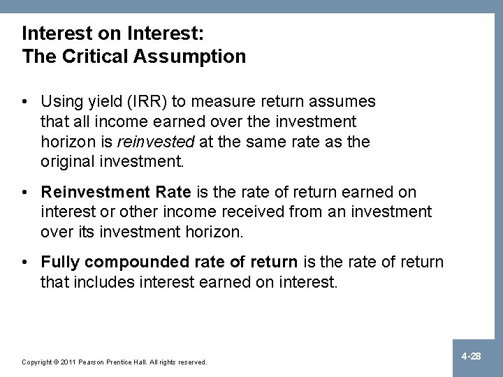 Interest on Interest: The Critical Assumption • Using yield (IRR) to measure return assumes