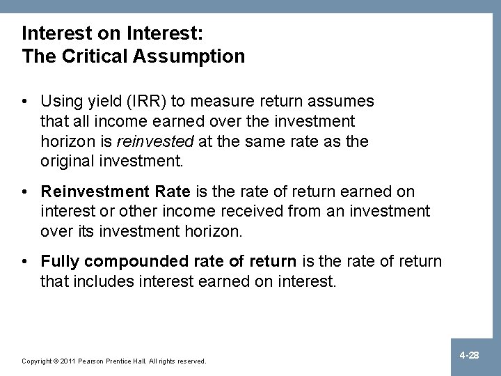 Interest on Interest: The Critical Assumption • Using yield (IRR) to measure return assumes