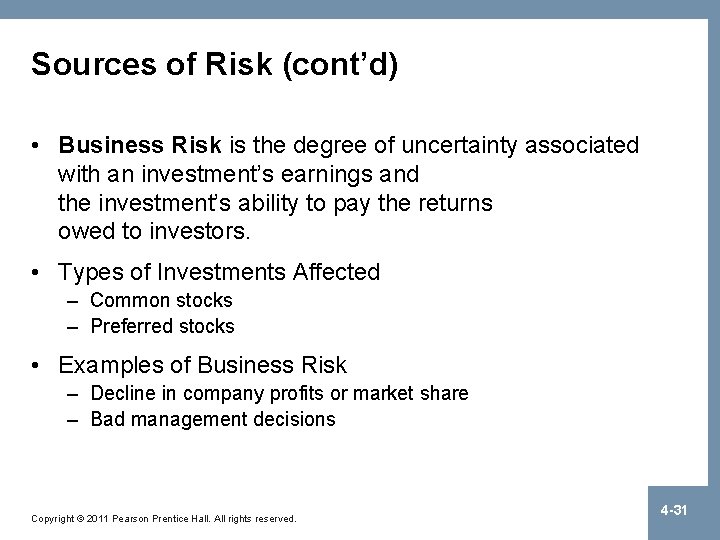 Sources of Risk (cont’d) • Business Risk is the degree of uncertainty associated with