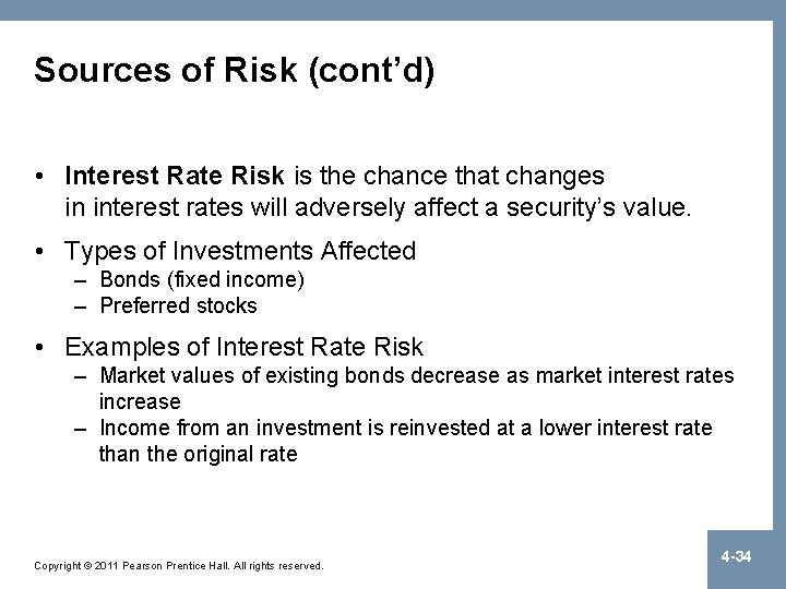 Sources of Risk (cont’d) • Interest Rate Risk is the chance that changes in