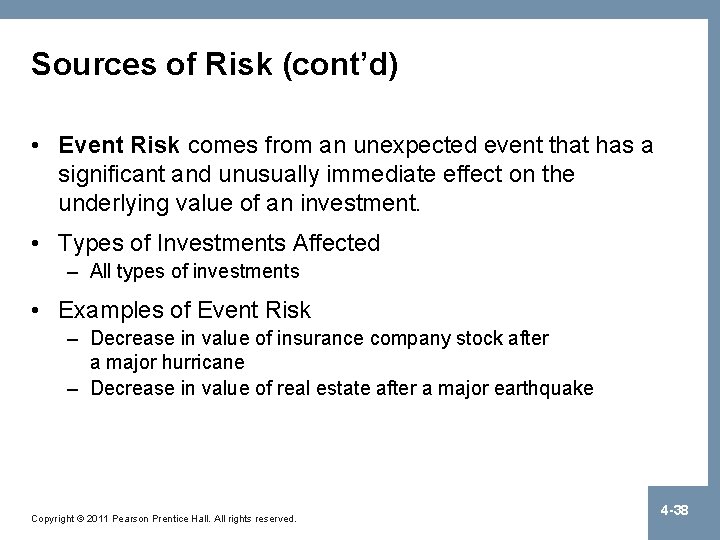 Sources of Risk (cont’d) • Event Risk comes from an unexpected event that has