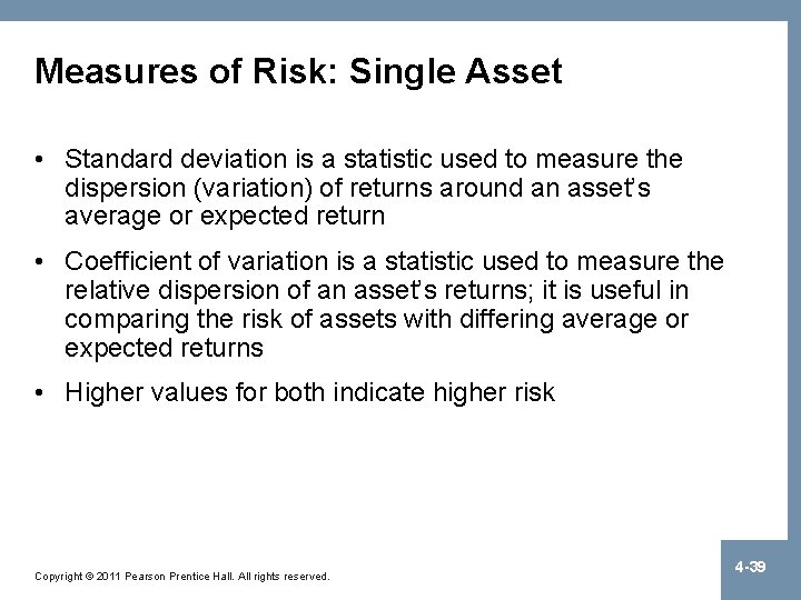 Measures of Risk: Single Asset • Standard deviation is a statistic used to measure