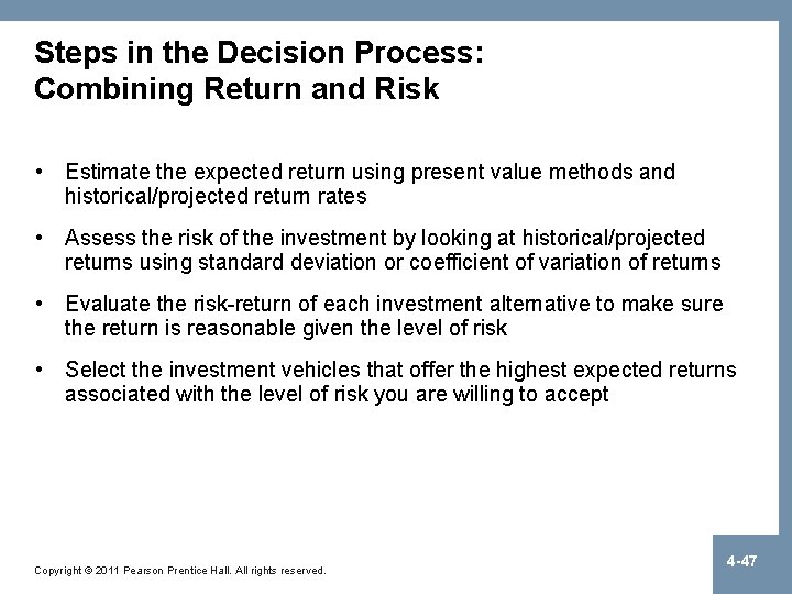 Steps in the Decision Process: Combining Return and Risk • Estimate the expected return