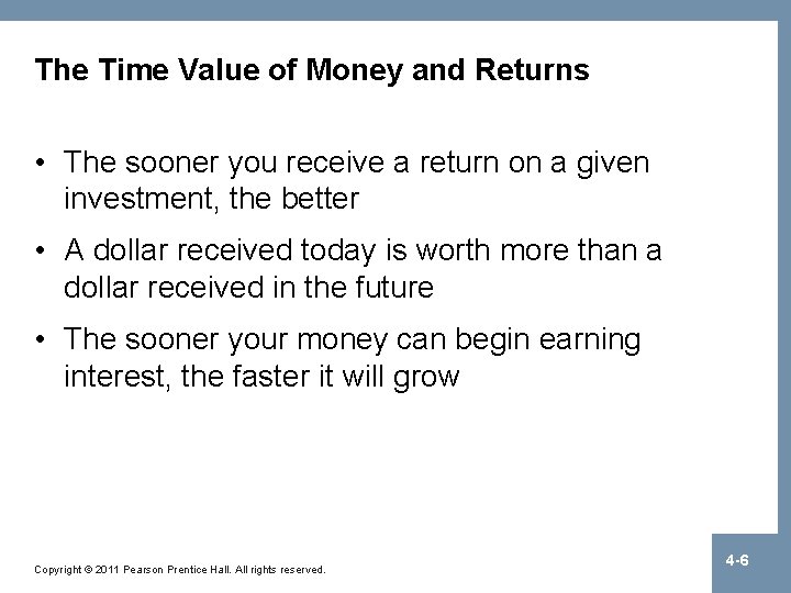 The Time Value of Money and Returns • The sooner you receive a return