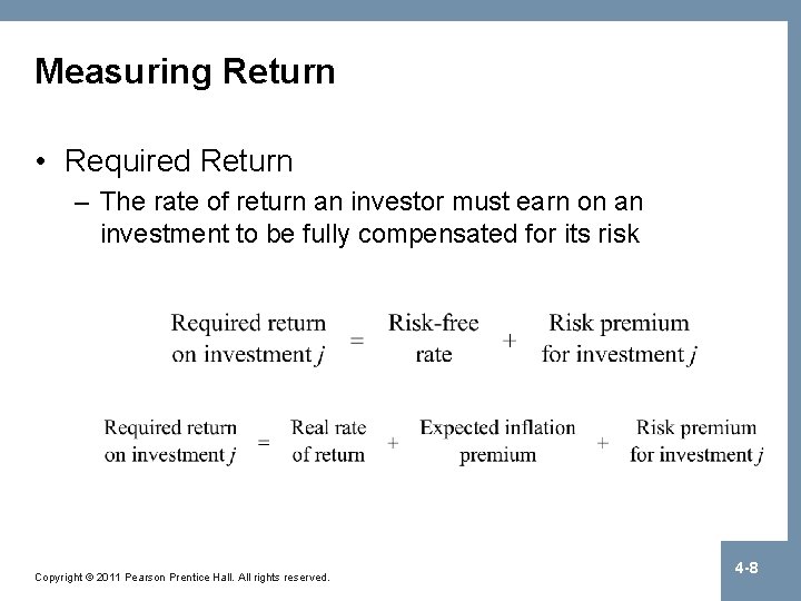 Measuring Return • Required Return – The rate of return an investor must earn