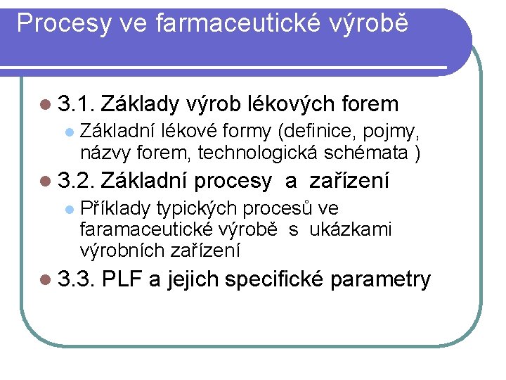 Procesy ve farmaceutické výrobě l 3. 1. l Základní lékové formy (definice, pojmy, názvy