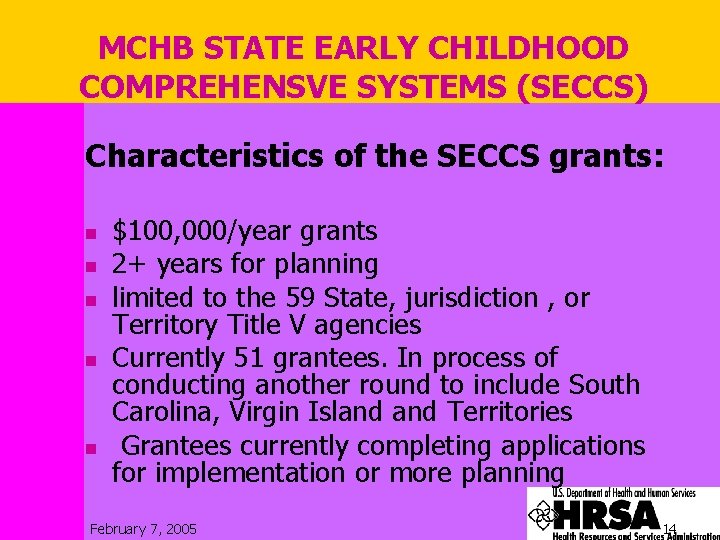 MCHB STATE EARLY CHILDHOOD COMPREHENSVE SYSTEMS (SECCS) Characteristics of the SECCS grants: n n