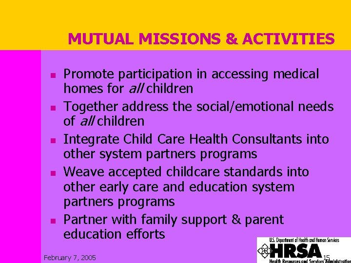 MUTUAL MISSIONS & ACTIVITIES n n n Promote participation in accessing medical homes for