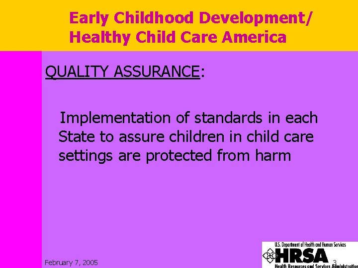 Early Childhood Development/ Healthy Child Care America QUALITY ASSURANCE: Implementation of standards in each