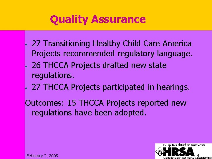 Quality Assurance • • • 27 Transitioning Healthy Child Care America Projects recommended regulatory