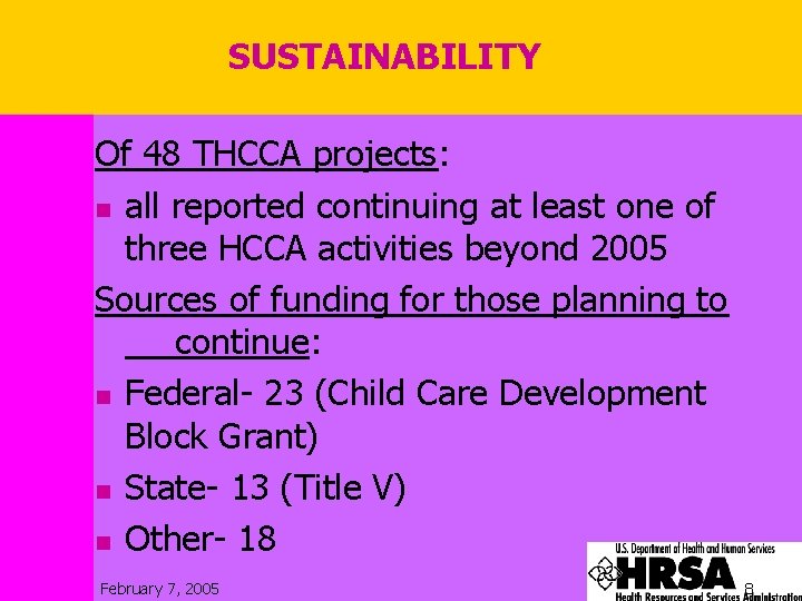 SUSTAINABILITY Of 48 THCCA projects: n all reported continuing at least one of three