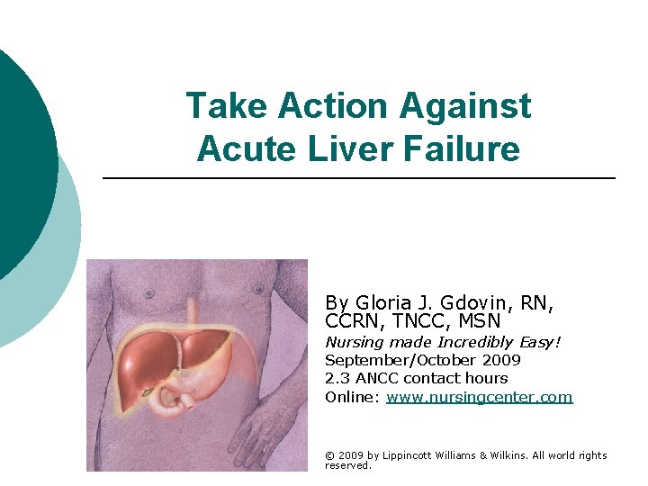 Take Action Against Acute Liver Failure By Gloria J. Gdovin, RN, CCRN, TNCC, MSN