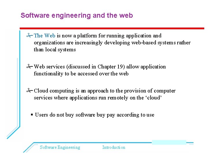 Software engineering and the web The Web is now a platform for running application