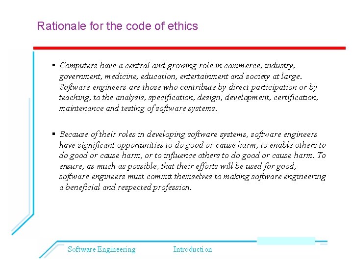 Rationale for the code of ethics Computers have a central and growing role in