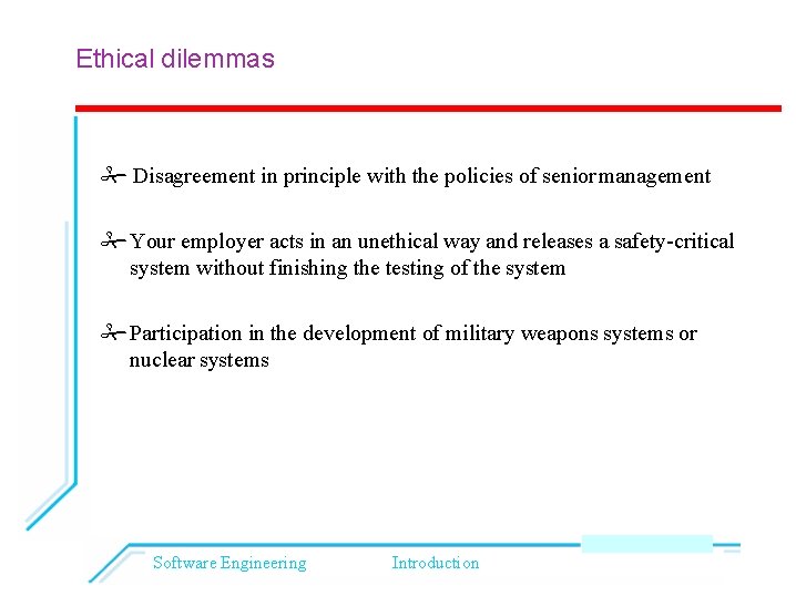 Ethical dilemmas Disagreement in principle with the policies of senior management Your employer acts