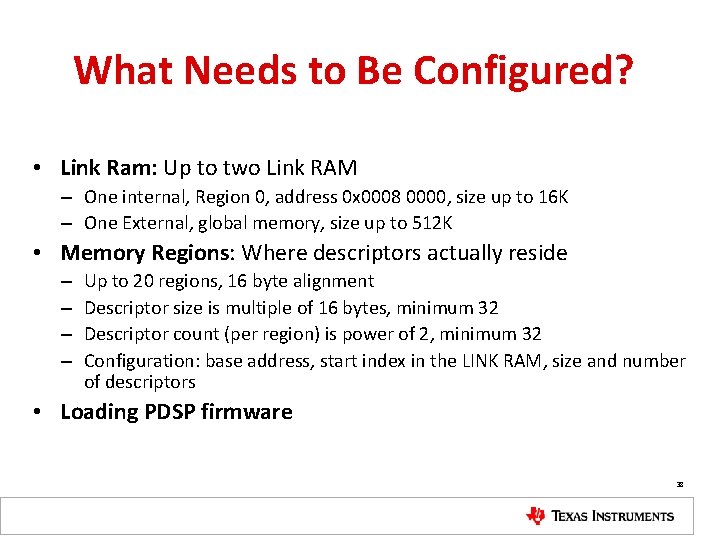 What Needs to Be Configured? • Link Ram: Up to two Link RAM –