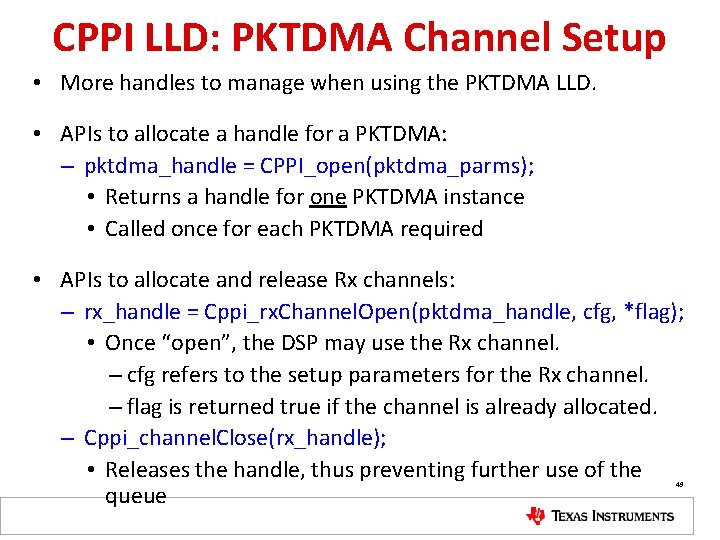 CPPI LLD: PKTDMA Channel Setup • More handles to manage when using the PKTDMA