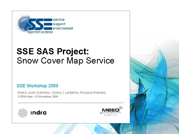 SSE SAS Project: Snow Cover Map Service SSE Workshop 2009 María José Guerrero, Gorka