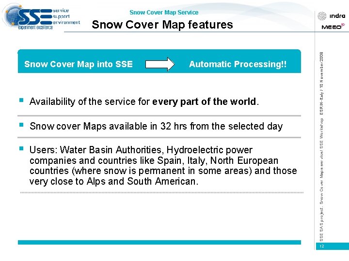 Snow Cover Map Service Snow Cover Map into SSE Automatic Processing!! § Availability of