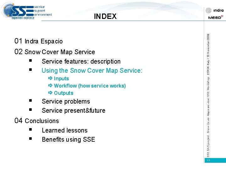 01 Indra Espacio 02 Snow Cover Map Service § § Service features: description Using