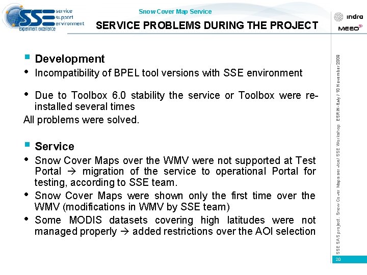 Snow Cover Map Service § Development • Incompatibility of BPEL tool versions with SSE