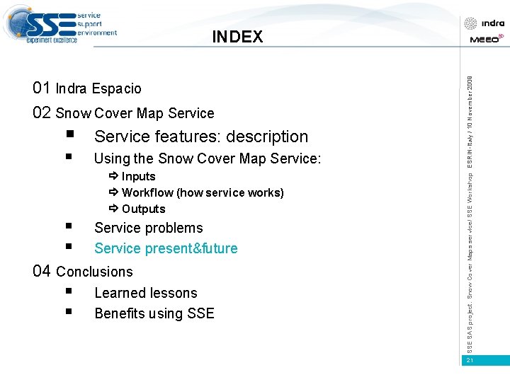 01 Indra Espacio 02 Snow Cover Map Service § Service features: description § §