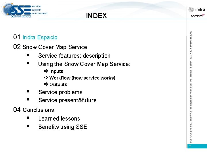 01 Indra Espacio 02 Snow Cover Map Service § § Service features: description Using