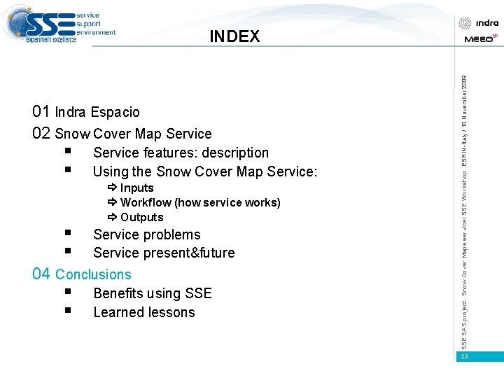 01 Indra Espacio 02 Snow Cover Map Service § § Service features: description Using