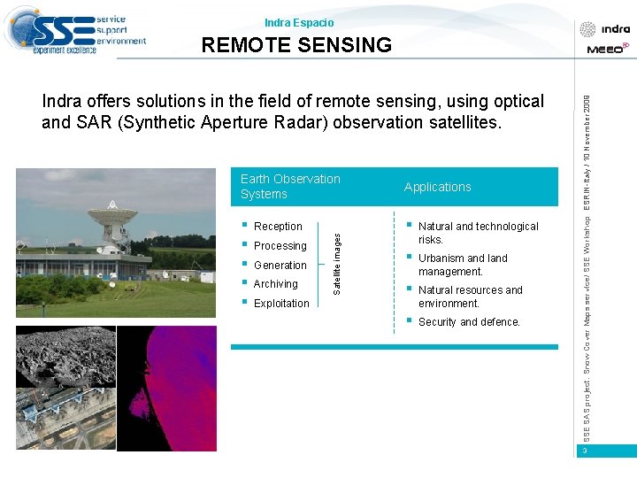 Indra Espacio Indra offers solutions in the field of remote sensing, using optical and