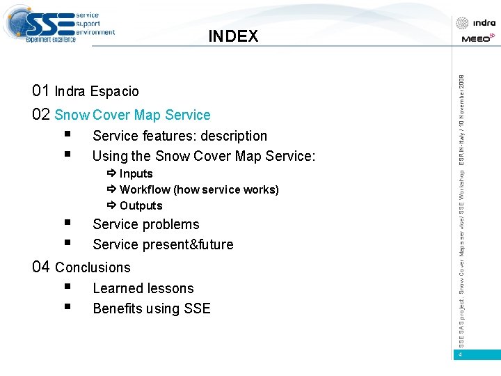 01 Indra Espacio 02 Snow Cover Map Service § § Service features: description Using